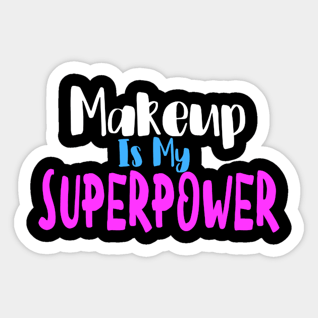 Makeup Is my superpower Sticker by Lin Watchorn 